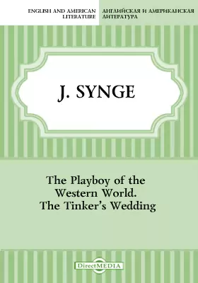 The Playboy of the Western World. The Tinker's Wedding