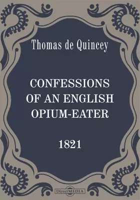 Confessions of an English Opium-Eater [1821]