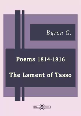 Poems 1814-1816. The Lament of Tasso