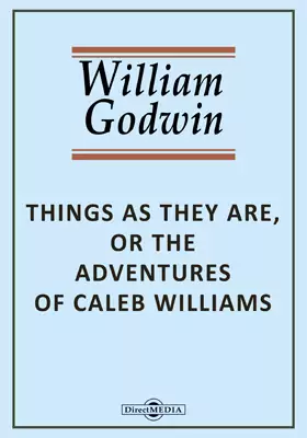 Things as They Are, or The Adventures of Caleb Williams