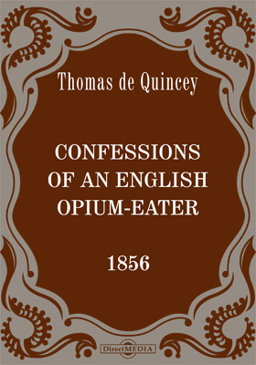Confessions of an English Opium-Eater [1856]