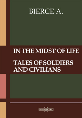 In the Midst of Life. Tales of Soldiers and Civilians
