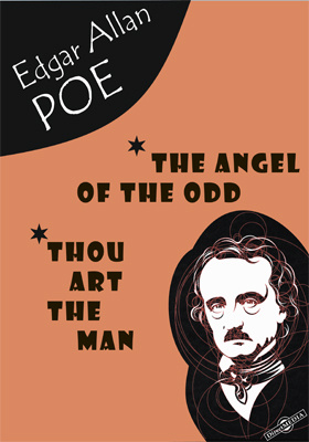 The Angel of the Odd. «Thou Art the Man». The Literary Life of Thingum Bob, Esq. The Purloined Letter. The Thousand-and-Second Tale of Scheherazade
