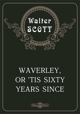 Waverley, or 'Tis Sixty Years Since