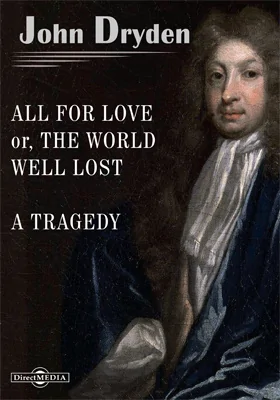 All for Love or, The World well lost. A Tragedy