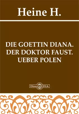 Die Goettin Diana. Der Doktor Faust. UEber Polen