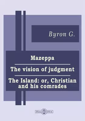 Mazeppa. The Vision of Judgment. The Island; or, Christian and His Comrades