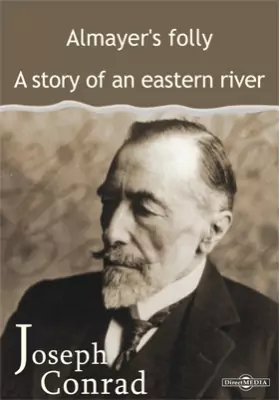 Almayer's Folly. A Story of an Eastern River