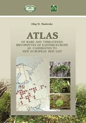 Атлас редких и исчезающих мохообразных Восточной Европы как кандидатов в новый европейский краснокнижный список