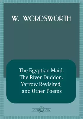 The Egyptian Maid. The River Duddon. Yarrow Revisited, and Other Poems