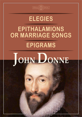 Elegies. Epithalamions or Marriage Songs. Epigrams
