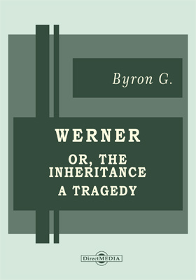 Werner; or, the Inheritance: A Tragedy