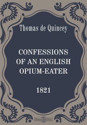 Confessions of an English Opium-Eater [1821]